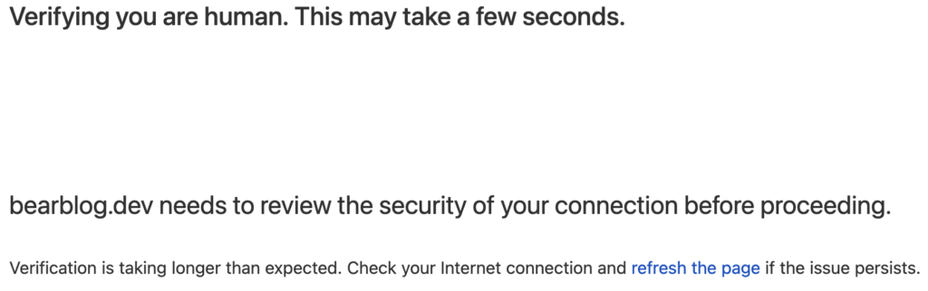 A screen capture of text suggesting that it's "taking a longer than expected" to verify that I'm a human.